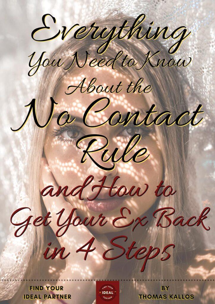 The No Contact Rule and How to Get Your Ex Back in 4 Steps