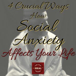 How social anxiety affects your life